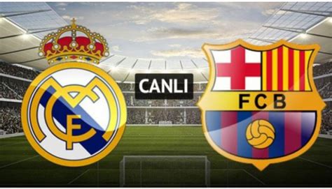 barcelona real madrid izle